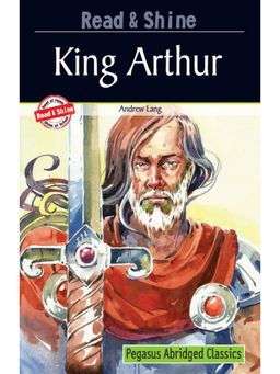 Pegasus - Abridged Classics King Arthur Story Book