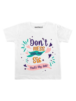 KNITROOT - White Don't Mess With My Sis Printed T-Shirt