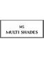 MULTI SHADES