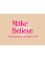 Make believe by Ritika